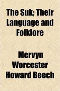 The Suk; Their Language and Folklore