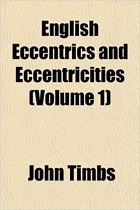 English Eccentrics and Eccentricities (Volume 1)