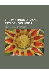 The Writings of Jane Taylor (Volume 1)