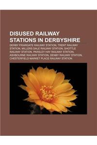 Disused Railway Stations in Derbyshire