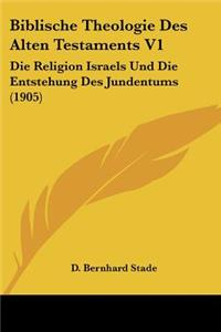 Biblische Theologie Des Alten Testaments V1