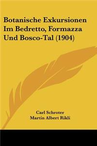 Botanische Exkursionen Im Bedretto, Formazza Und Bosco-Tal (1904)