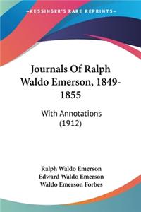 Journals Of Ralph Waldo Emerson, 1849-1855: With Annotations (1912)