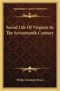 Social Life of Virginia in the Seventeenth Century