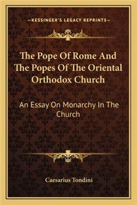 Pope of Rome and the Popes of the Oriental Orthodox Church: An Essay on Monarchy in the Church