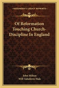 Of Reformation Touching Church-Discipline in England