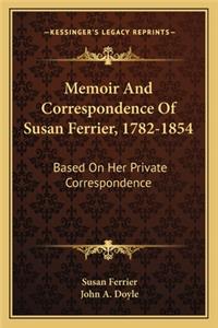 Memoir and Correspondence of Susan Ferrier, 1782-1854