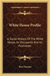 White House Profile