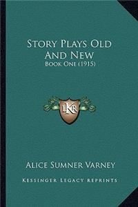 Story Plays Old And New