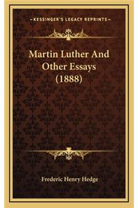 Martin Luther and Other Essays (1888)
