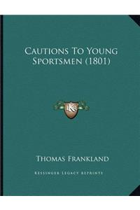 Cautions To Young Sportsmen (1801)