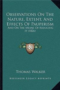 Observations on the Nature, Extent, and Effects of Pauperism