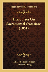 Discourses On Sacramental Occasions (1861)