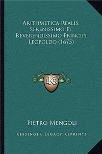 Arithmetica Realis, Serenissimo Et Reverendissimo Principi Leopoldo (1675)