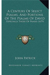A Century Of Select Psalms, And Portions Of The Psalms Of David