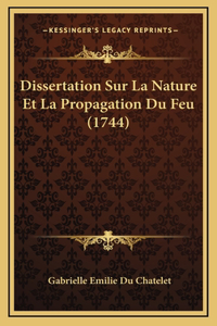 Dissertation Sur La Nature Et La Propagation Du Feu (1744)