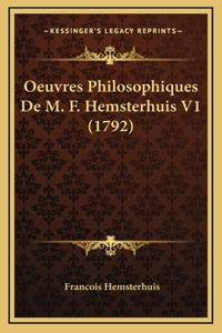 Oeuvres Philosophiques De M. F. Hemsterhuis V1 (1792)
