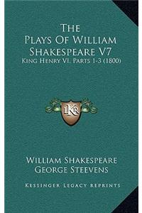 The Plays Of William Shakespeare V7