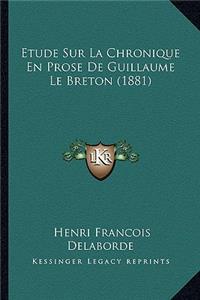 Etude Sur La Chronique En Prose De Guillaume Le Breton (1881)