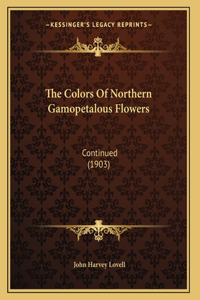 The Colors Of Northern Gamopetalous Flowers