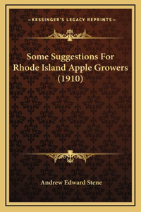 Some Suggestions For Rhode Island Apple Growers (1910)