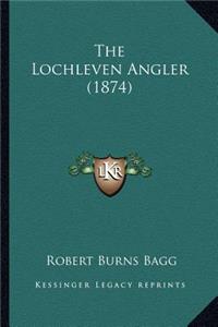 The Lochleven Angler (1874)