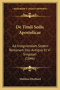 De Tituli Sedis Apostolicae
