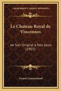 Le Chateau Royal de Vincennes