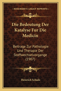 Die Bedeutung Der Katalyse Fur Die Medicin