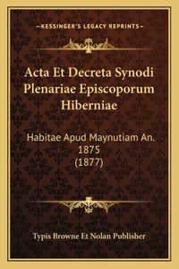 Acta Et Decreta Synodi Plenariae Episcoporum Hiberniae
