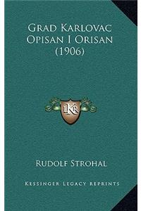 Grad Karlovac Opisan I Orisan (1906)