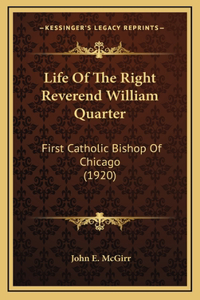 Life Of The Right Reverend William Quarter