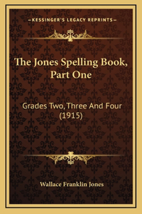 The Jones Spelling Book, Part One