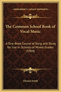 The Common School Book of Vocal Music