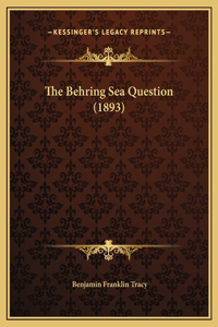 The Behring Sea Question (1893)
