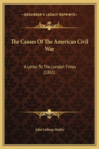 The Causes Of The American Civil War