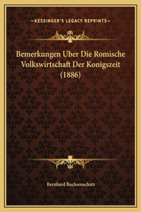 Bemerkungen Uber Die Romische Volkswirtschaft Der Konigszeit (1886)