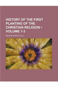 History of the First Planting of the Christian Religion (Volume 1-3)