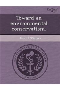 Toward an Environmental Conservatism