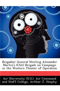 Brigadier General Sterling Alexander Martin's (CSA) Brigade on Campaign in the Western Theater of Operation