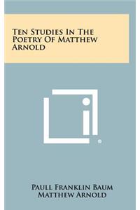 Ten Studies in the Poetry of Matthew Arnold