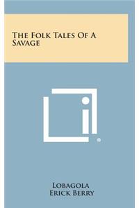 The Folk Tales of a Savage