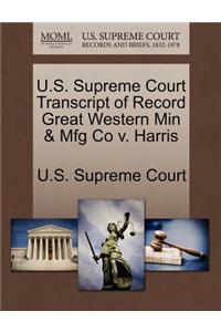 U.S. Supreme Court Transcript of Record Great Western Min & Mfg Co V. Harris