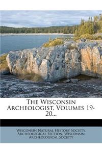 The Wisconsin Archeologist, Volumes 19-20...