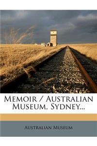 Memoir / Australian Museum, Sydney...