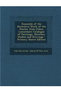 Ensemble of the Decorative Work of the Painter Jean-Julien Lemordant: Catalogue of Paintings, Sketches, Studies and Drawings