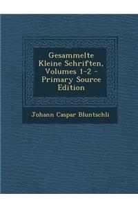 Gesammelte Kleine Schriften, Volumes 1-2
