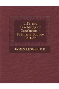 Life and Teachings of Confucius