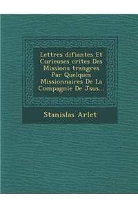 Lettres �difiantes Et Curieuses �crites Des Missions �trang�res Par Quelques Missionnaires De La Compagnie De J�sus...