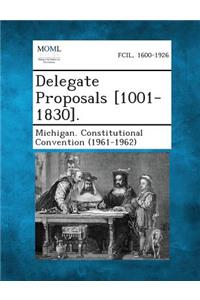 Delegate Proposals [1001-1830].